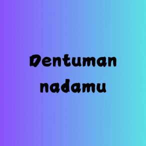 Download track Dentuman Nadamu Alvaro Wiratama