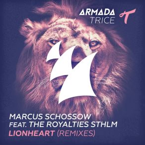 Download track Lionheart (Supernatet Remix) Marcus Schössow, The Royalties STHLM