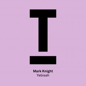 Download track Yebisah Original Mix Mark Knight