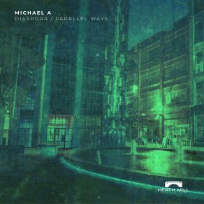 Download track Diaspora (Original Mix) Michael A