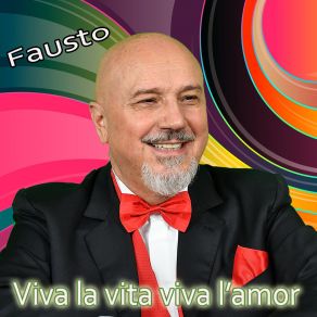 Download track Viva La Vita Viva L'amor Fausto FulgoniFausto