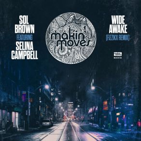 Download track Wide Awake (Fizzikx Remix) Sol BrownSelina Campbell