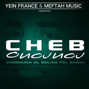 Download track Khouya Tah Fe Wehda Fort Cheb Onounou