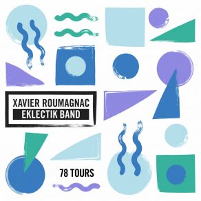 Download track Walking Man Xavier Roumagnac Eklectik Band