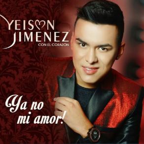 Download track Ya No Mi Amor! Yeison Jimenez