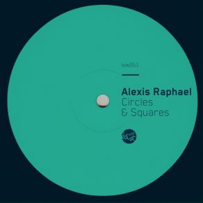 Download track Circles & Squares Alexis Raphael