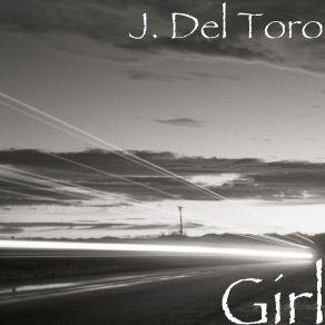 Download track Girl J. Del Toro