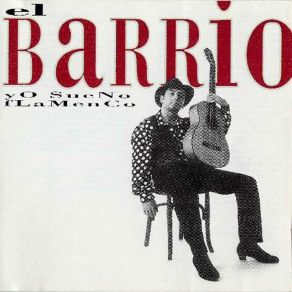 Download track Yo Sueno Flamenco El Barrio