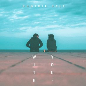 Download track With You Dominik Dale