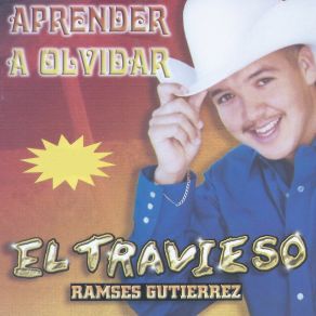 Download track Aprender A Olvidar RAMSES GUTIERREZ ´EL TRAVIEZO´