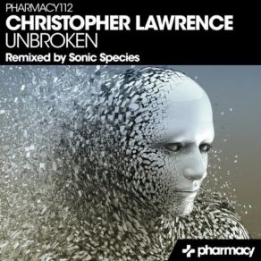 Download track Unbroken (Sonic Species Remix) Christopher Lawrence