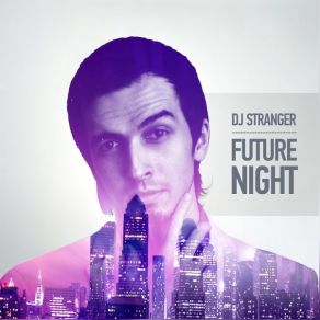 Download track Future Night (Original Mix) DJ Stranger