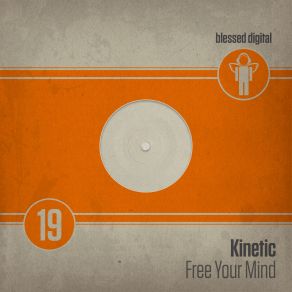 Download track Free Your Mind (Original Mix) KINETIC