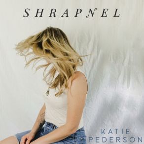 Download track Shrapnel Katie Pederson