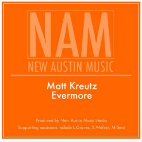 Download track Evermore Matt Kreutz