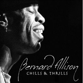 Download track Chills & Thrills Bernard Allison