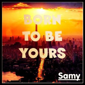 Download track Born To Be Yours (Kygo & Imagine Dragons Covered) SamyKygo