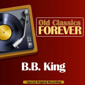 Download track Don't Have To Cry (Aka Past Day) B. B. King