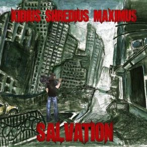 Download track Salvation Kidius Shredius Maximus