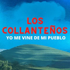 Download track Ya Me Vine De Mi Pueblo Los Collanteños