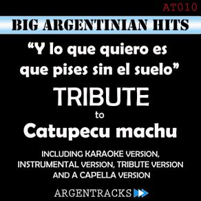 Download track Y Lo Que Quiero Es Que Pises Sin El Suelo (A Capella Version) [Originally Performed By Catupecu Machu] Argentracks