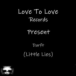 Download track Little Lies (Original Mix) Derft
