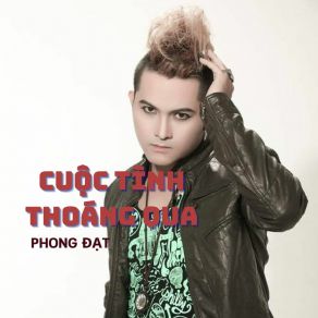 Download track Cuộc Tình Thoáng Qua Phong Đạt