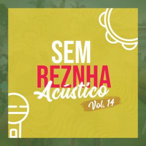 Download track Faxina / Zero Saudade (Pagode) (Acústico) Sem Reznha