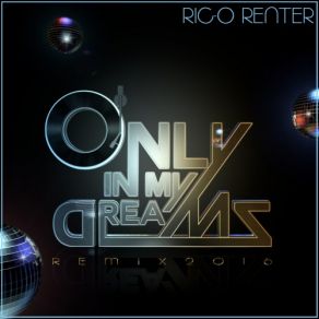 Download track Only In My Dreams (80´s Mix) Ric-O Renter