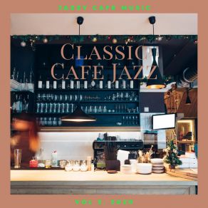 Download track Classic Cafe Jazz, Now Classic Cafe Jazz