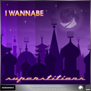 Download track Superstitious I Wannabe