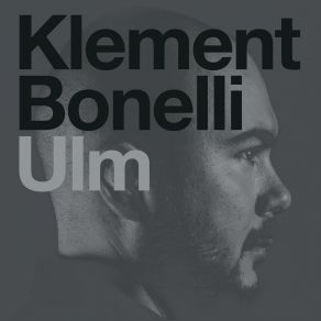 Download track Ulm (Video Edit) Klement Bonelli