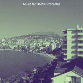 Download track Sparkling Moods For Hotel Restaurants Music For Hotels Orchestra