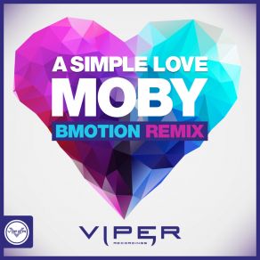 Download track A Simple Love (BMotion Remix) (Club Master) Moby