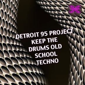 Download track Keep The Drums Old School Techno Detroit 95 Project