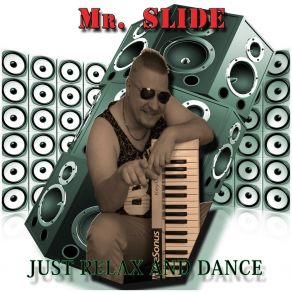 Download track Just Relax And Dance Mr. Slide