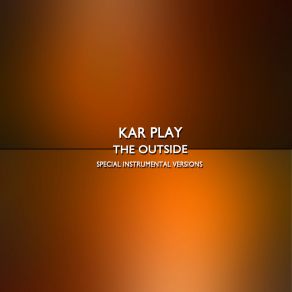 Download track The Outside (Extended Instrumental Mix) Kar Play