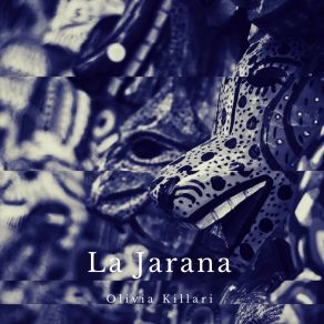 Download track La Jarana Olivia Killari