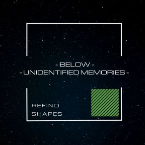 Download track Unidentified Memories (Original Mix) REFIND SHAPES