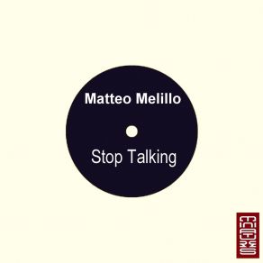 Download track Stop Talking (Chris Liven Remix) Matteo MelilloChris Liven