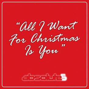 Download track All I Want For Christmas Is You Absolute5