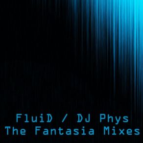 Download track Fantasia Mix (DJ Phys Version) The Fluid, DJ Phys