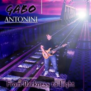 Download track From Darkness To Light Gabo Antonini