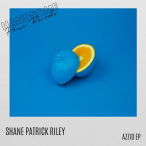 Download track AZZID (Original Mix) Shane Patrick Riley