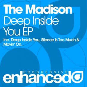 Download track Deep Inside You (Original Mix) The Madison