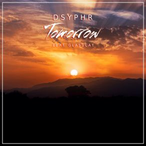 Download track Tomorrow DSYPHR