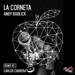 Download track La Corneta (Carlos Cabrera Remix) Andy Bublick