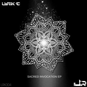 Download track Sacred Invocation (Original Mix) Lyrik C