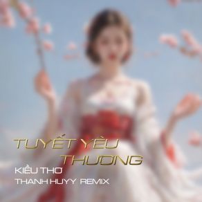 Download track Tuyết Yêu Thương (Thanh Huyy Remix Instrumental) Thanh Huyy