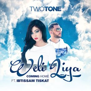 Download track Weli Liya / Coming Home (Ibtissam Tiskat) Two Tone